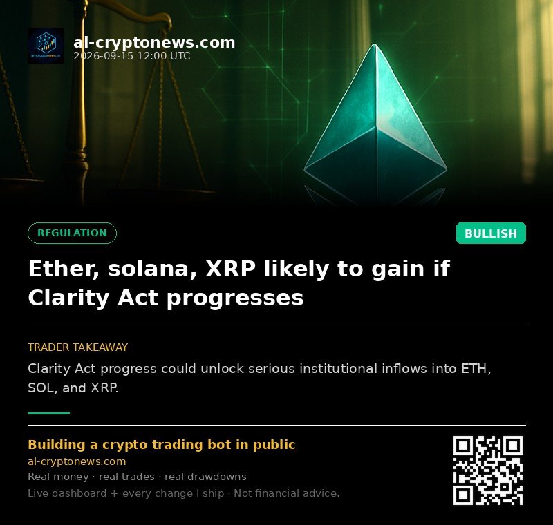 Ether, solana, XRP likely to gain if Clarity Act progresses